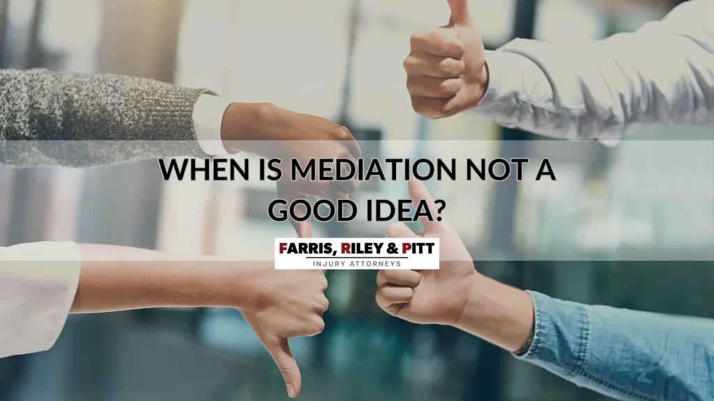 WHEN IS MEDIATION NOT A GOOD IDEA