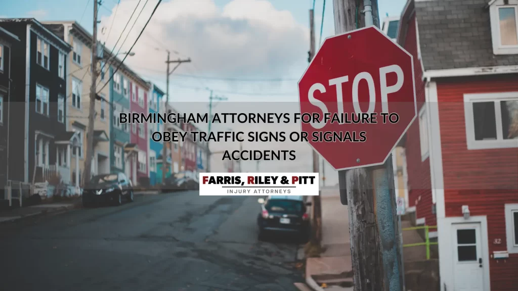 BIRMINGHAM ATTORNEYS FOR FAILURE TO OBEY TRAFFIC SIGNS OR SIGNALS ACCIDENTS