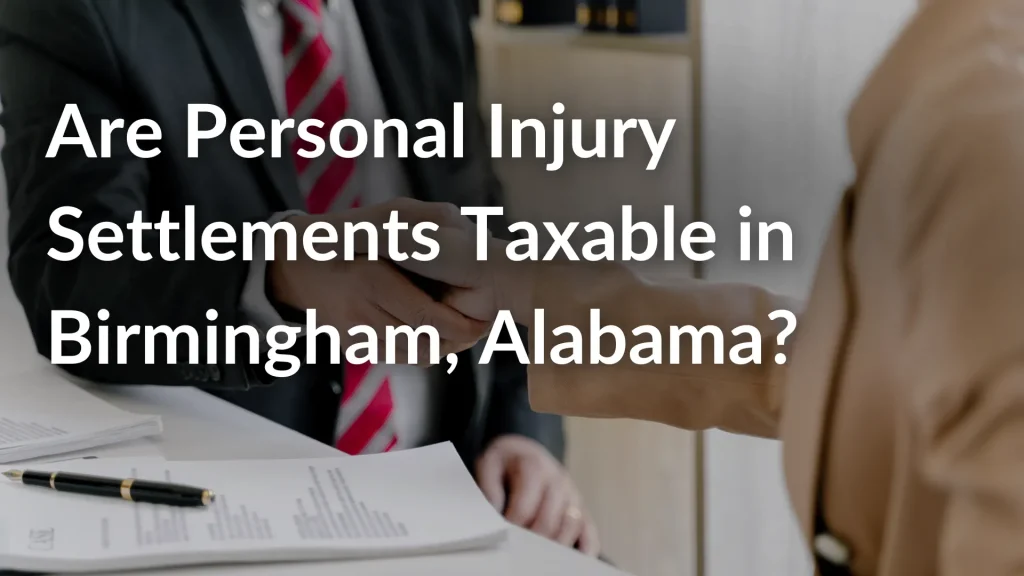 Are Personal Injury Settlements Taxable in Birmingham, Alabama_ Image