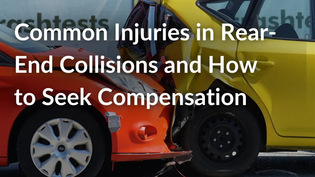 Common Injuries in Rear-End Collisions and How to Seek Compensation Image